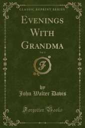 Evenings With Grandma, Vol. 1 (Classic Reprint)