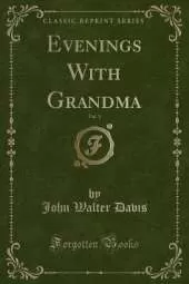 Evenings With Grandma, Vol. 1 (Classic Reprint)