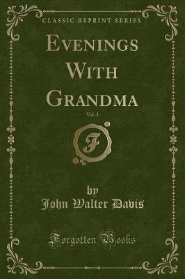 Evenings With Grandma, Vol. 1 (Classic Reprint)