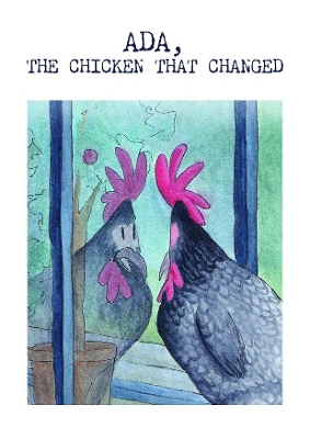Ada, The Chicken That Changed: A True Story