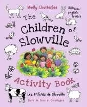 The Children of Slowville Activity Book: Activity and Colouring Book Bilingual English/French