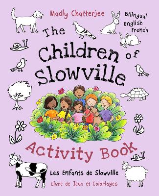 The Children of Slowville Activity Book: Activity and Colouring Book Bilingual English/French