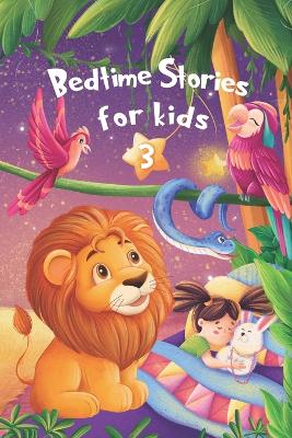 Bedtime Stories for kids 3: Five minute stories for boys and girls 4-8 years old