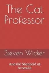 The Cat Professor: And the Shepherd of Australia