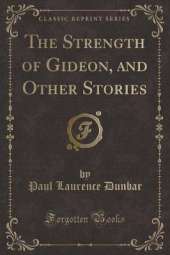 The Strength of Gideon, and Other Stories (Classic Reprint)