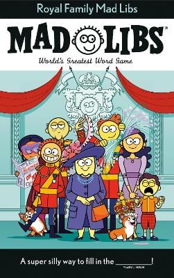 Royal Family Mad Libs: World's Greatest Word Game