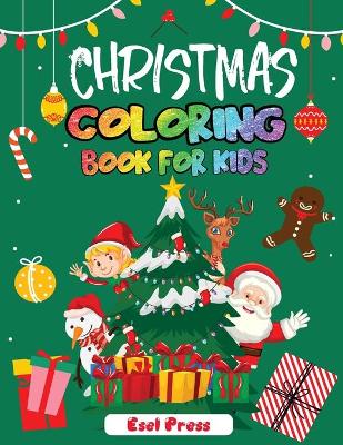 Christmas Coloring Book for Kids: 50 enchanting illustrations, Santa, christmas trees, snowman, Fun, easy and creative activities for boys, girls adults Christmas Gift or Present for Kids