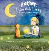 Father, Listen While I Pray: A Family Bedtime Prayer