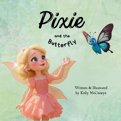 Pixie and the Butterfly: A Magical Story About Confidence, Belonging, and Letting Your Light Shine