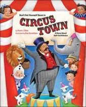 Don't Put Yourself Down in Circus Town: A Story About Self-Confidence
