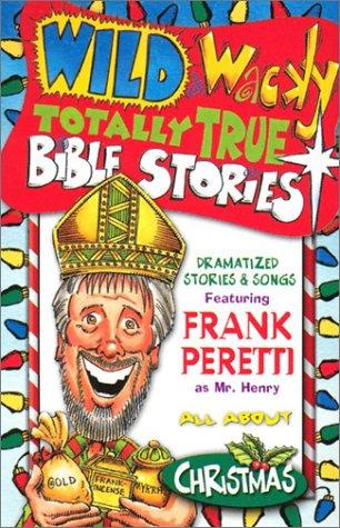Wild and Wacky Totally True Bible Stories