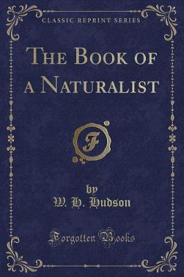 The Book of a Naturalist (Classic Reprint)