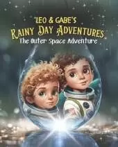 Leo & Gabe's Rainy Day Adventures: The Outer Space Adventure