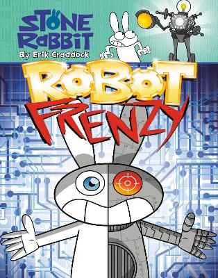 Stone Rabbit #8: Robot Frenzy