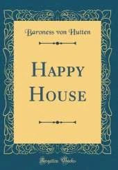 Happy House (Classic Reprint)