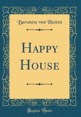 Happy House (Classic Reprint)