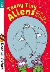 Read with Oxford: Stage 6: Teeny Tiny Aliens and the Great Big Pet Disaster