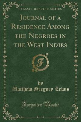 Journal of a Residence Among the Negroes in the West Indies (Classic Reprint)