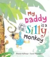 My Daddy is a Silly Monkey