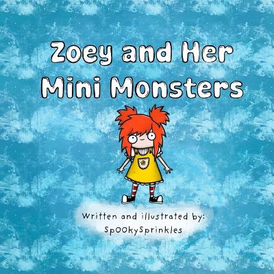 Zoey and Her Mini Monsters