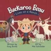 Buckaroo Beau Lives on a Ranch
