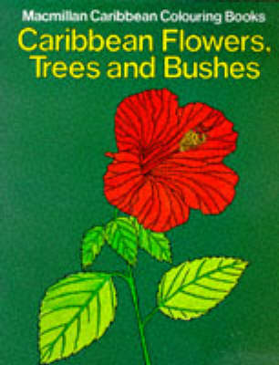 Caribbean Flowers, Trees and Bushes Colouring Book