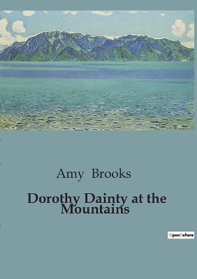 Dorothy Dainty at the Mountains: Adventures and Echoes in the Mountains