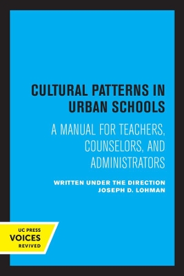 Cultural Patterns in Urban Schools: A Manual for Teachers, Counselors, and Administrators
