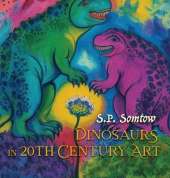 Dinosaurs in 20th Century Art: A Guide to Modern Art for Adults, Kids, and Dinosaurs