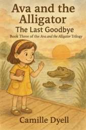 Ava and the Alligator: The Last Goodbye