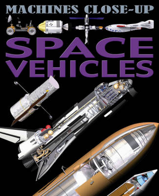 Machines Close-up: Space Vehicles