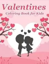 Valentines Coloring Book for Kids: Happy Valentines Day Gifts for Kids, Toddlers, Children, Him, Her, Boyfriend, Girlfriend, Friends and More