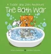 The Bath War: A Tucker and Zoey Adventure