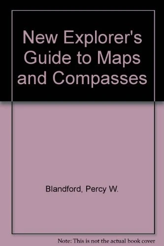 New Explorer's Guide to Maps and Compasses