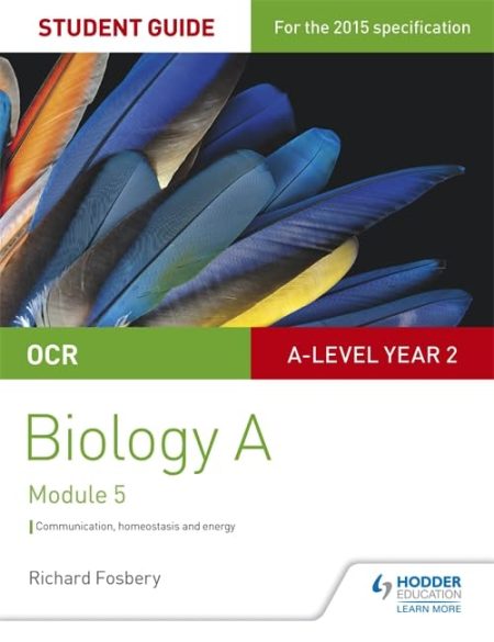 OCR Biology A Student Guide 3: Communication, Homeostasis and Energy