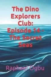 The Dino Explorers Club: Episode 14 - The Secret Seas