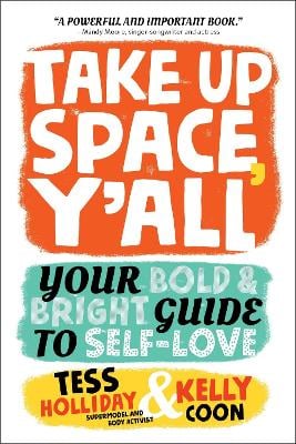 Take Up Space, Y'all: Your Bold & Bright Guide to Self-Love