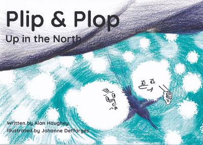 Plip & Plop Up in the North