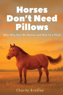 Horses Don't Need Pillows: Why They Rest On Hooves and Rise In a Flash