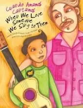 When We Love Someone We Sing to Them: Cuando Amamos Cantamos