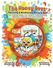 Book in the honey bees The Honey Bees: Fun Coloring, Puzzles, and Games to Teach Emotional Resilience, Gratitude, and Positive Thinking