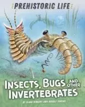 Prehistoric Life: Insects, Bugs and Other Invertebrates