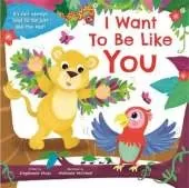 I Want To Be Like You