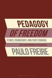 Pedagogy of Freedom: Ethics, Democracy, and Civic Courage
