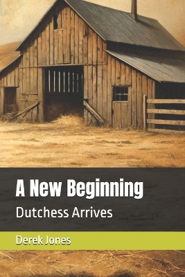 A New Beginning: Dutchess Arrives