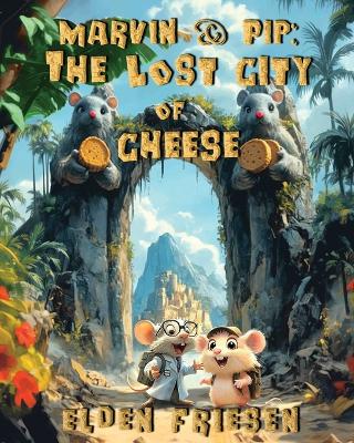 Marvin & Pip: The Lost City of Cheese