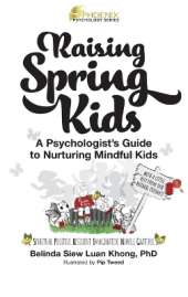 Raising Spring Kids: A Psychologist's Guide to Nurturing Mindful Kids