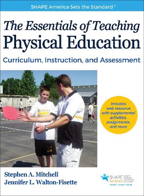 The Essentials of Teaching Physical Education: Curriculum, Instruction, and Assessment
