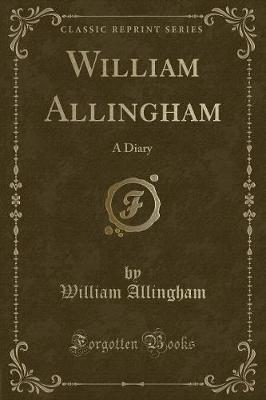 William Allingham: A Diary (Classic Reprint)