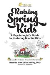 Raising Spring Kids: A Psychologist's Guide to Nurturing Mindful Kids